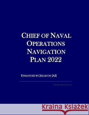 Chief of Naval Operations Navigation Plan 2022 Jellicoe [Ai] Chief of Naval Operations  9798362062866