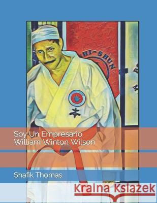 Soy Un Empresario William Winton Wilson Shafik Thomas   9798362105815