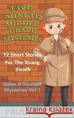 Five Minute Middle Grade Mysteries Volume 1 Paul Moxham   9798362142902