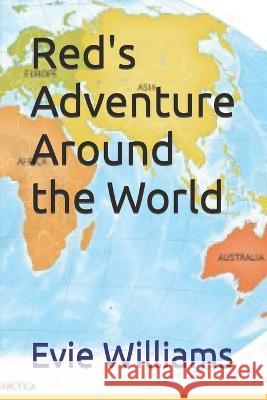 Red's Adventure Around the World Brandy Williams Evie Williams  9798362195205