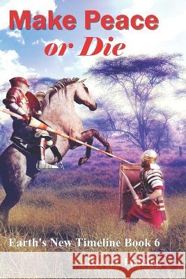 Make Peace or Die C J Fielding   9798362296872 Independently Published