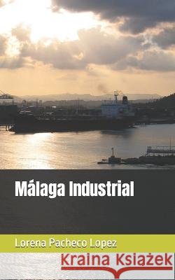 Málaga Industrial Pacheco Lopez, Lorena 9798362331009