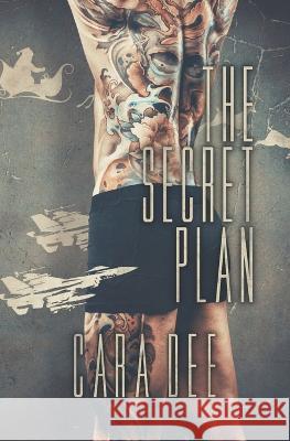 The Secret Plan Cara Dee   9798362377960 Independently Published