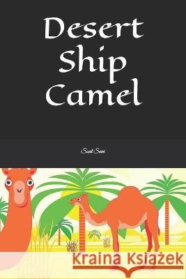 Desert Ship Camel Sunil Saini   9798362402044 Independently Published