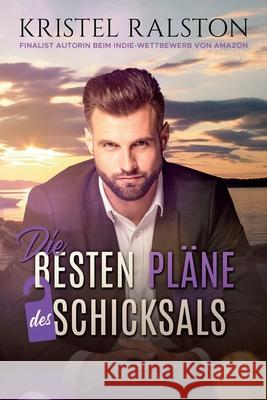 Die besten Pläne des Schicksals Kristel Ralston, Johanna Graf 9798362490522