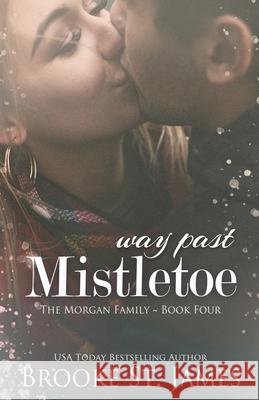 Way Past Mistletoe Brooke St James   9798362502416 Independently Published