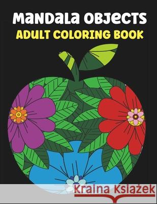 Mandala Objects Adult Coloring Book Lady Sumone   9798362559540 Independently Published