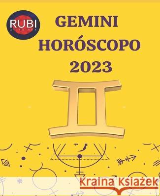 Gemini Horóscopo 2023 Rubi, Alina 9798362586591 Independently Published