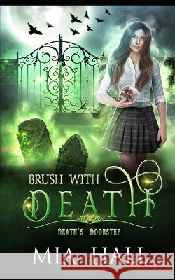 Brush With Death: A Necromancer Academy Mia Hall   9798362632311 Independently Published