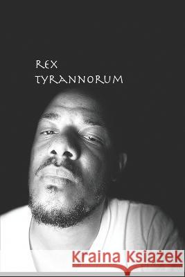 Rex Tyrannorum R V R 9798362634827 Independently Published