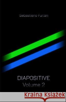 Diapositive - Volume 2 Sebastiano Furlan 9798362760014