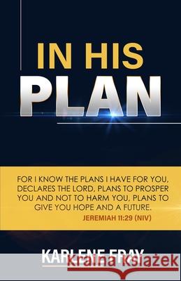 In His Plan Karlene Fray 9798362769185
