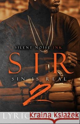 Sir: Part 2: Sin Is Real Lyrics Brown, Nicole Watts, Shawna Brim 9798362792282