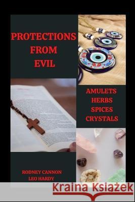 Protections From Evil Leo Hardy, Rodney Cannon 9798363110924 Independently Published