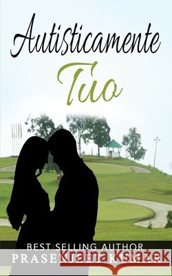 Autisticamente Tuo Prasenjeet Kumar, V H L 9798363159046 Independently Published