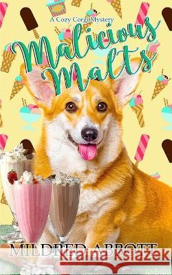 Malicious Malts Mildred Abbott 9798363228261