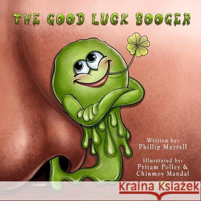 The Good Luck Booger Phillip Murrell 9798363262302