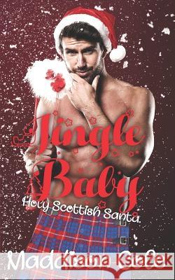 Jingle Baby: A Festive Billionaire Surprise Pregnancy Novella Maddison Cole 9798363360862