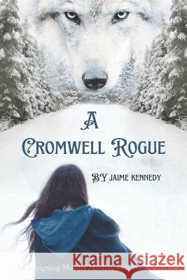 A Cromwell Rogue Jaime Elizabeth Kennedy   9798363389771 Independently Published