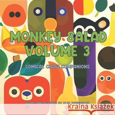 Monkey Salad Volume 3: Comical Chow Companions Vlad Pennington 9798363427732