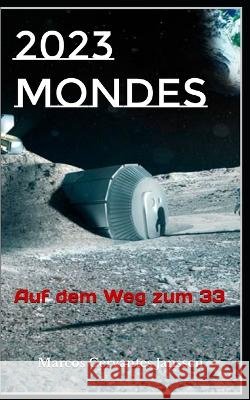 2023mondes: Auf dem Weg zum 33 Marcos Cervantes Janssen   9798363427749