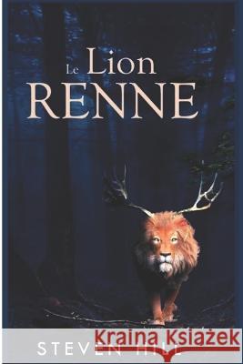 Le Lion Renne Steven Hill   9798363428319