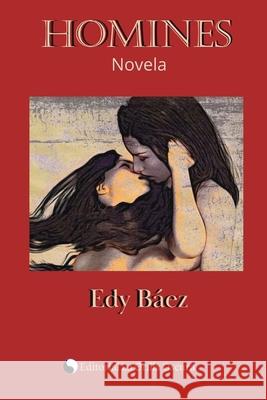 Homines Eduardo Edy Báez Rodríguez, Beatriz Torrente Garcés 9798363432729 Independently Published
