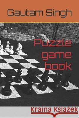 Puzzle game book Gautam Singh 9798363480416 Independently Published