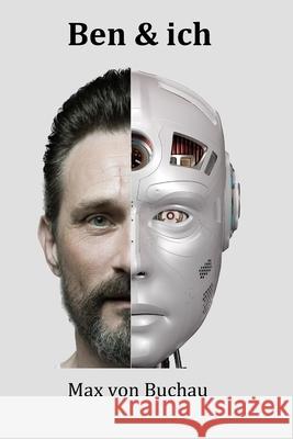 Ben & ich Max Von Buchau 9798363490743 Independently Published