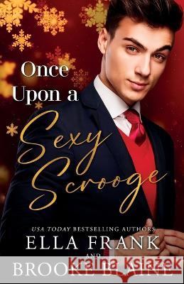Once Upon a Sexy Scrooge Brooke Blaine, Ella Frank 9798363497537