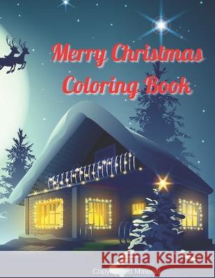 Merry Christmas Coloring Book: Coloring Book for kids Matei's Books 9798363614125