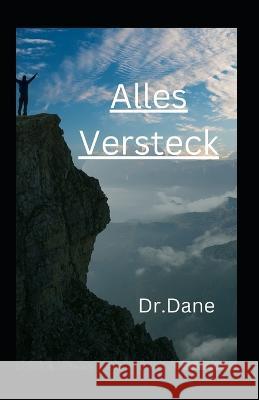 Alles Versteck Dr Dane 9798363660986 Independently Published