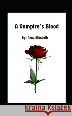 A Vampire's Blood Elizabeth, Anna 9798363785948 Independently Published
