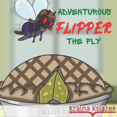 Adventurous Flipper the Fly Gillian Dallas 9798363786792