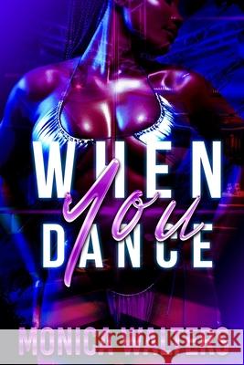 When You Dance Monica Walters 9798363791543