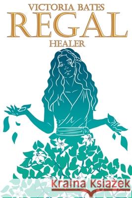 Regal: Healer Jeff Jones Tabatha Fusting Victoria Bates 9798363977749 Independently Published
