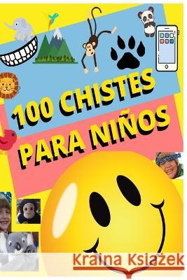 100 Chistes Para Niños A, Andrew 9798364010667 Independently Published