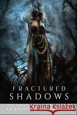 Fractured Shadows Kendra Moreno, K a Knight 9798364039644 Independently Published