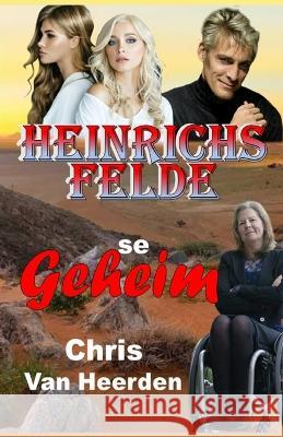 Heinrichsfelde se Geheim Chris Van Heerden 9798364072788
