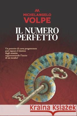 Il numero perfetto Michelangelo Volpe 9798364073334 Independently Published