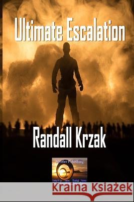Ultimate Escalation Randall Krzak 9798364085368 Independently Published