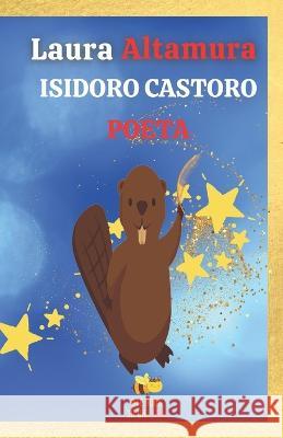 Isidoro Castoro Poeta Laura Altamura Grazia Velvet Capone Rita Quinzio 9798364096852