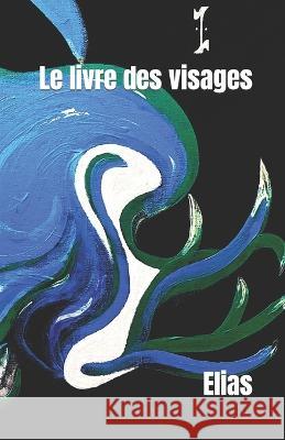Le livre des visages Elias 9798364117168