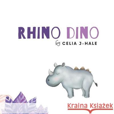 Rhino Dino Celia J-Hale 9798364240934