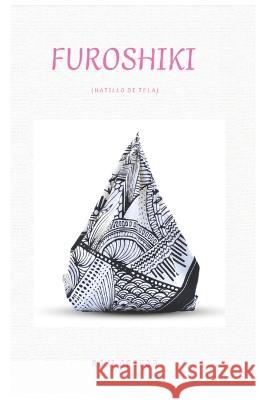 Furoshiki: Hatillo de tela Rosi Ortega 9798364266736
