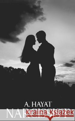 Narcissist: Dating Abusive Men A Hayat 9798364282019 Independently Published