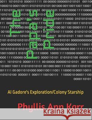 The Papa's Pride: Al Gadore's Exploration/Colony Starship Phyllis Ann Karr 9798364306074 Independently Published