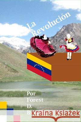 La Revolución Forest Bynum 9798364330543