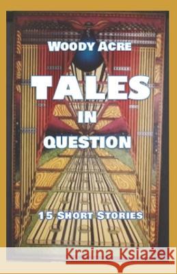 Woody Acre Tales in Question Roma Steckling Woody Acre  9798364343710