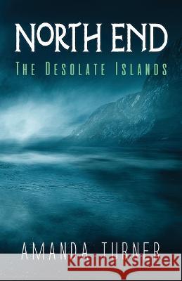 North End: The Desolate Islands Amanda Turner   9798364371713